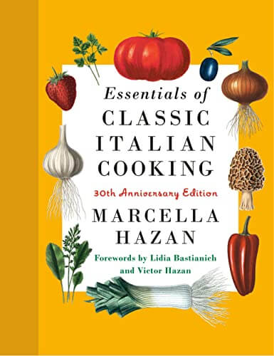 "Essentials of Classic Italian Cooking" by Marcella Hazan