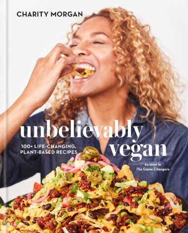 Unbelievably Vegan by Charity Morgan