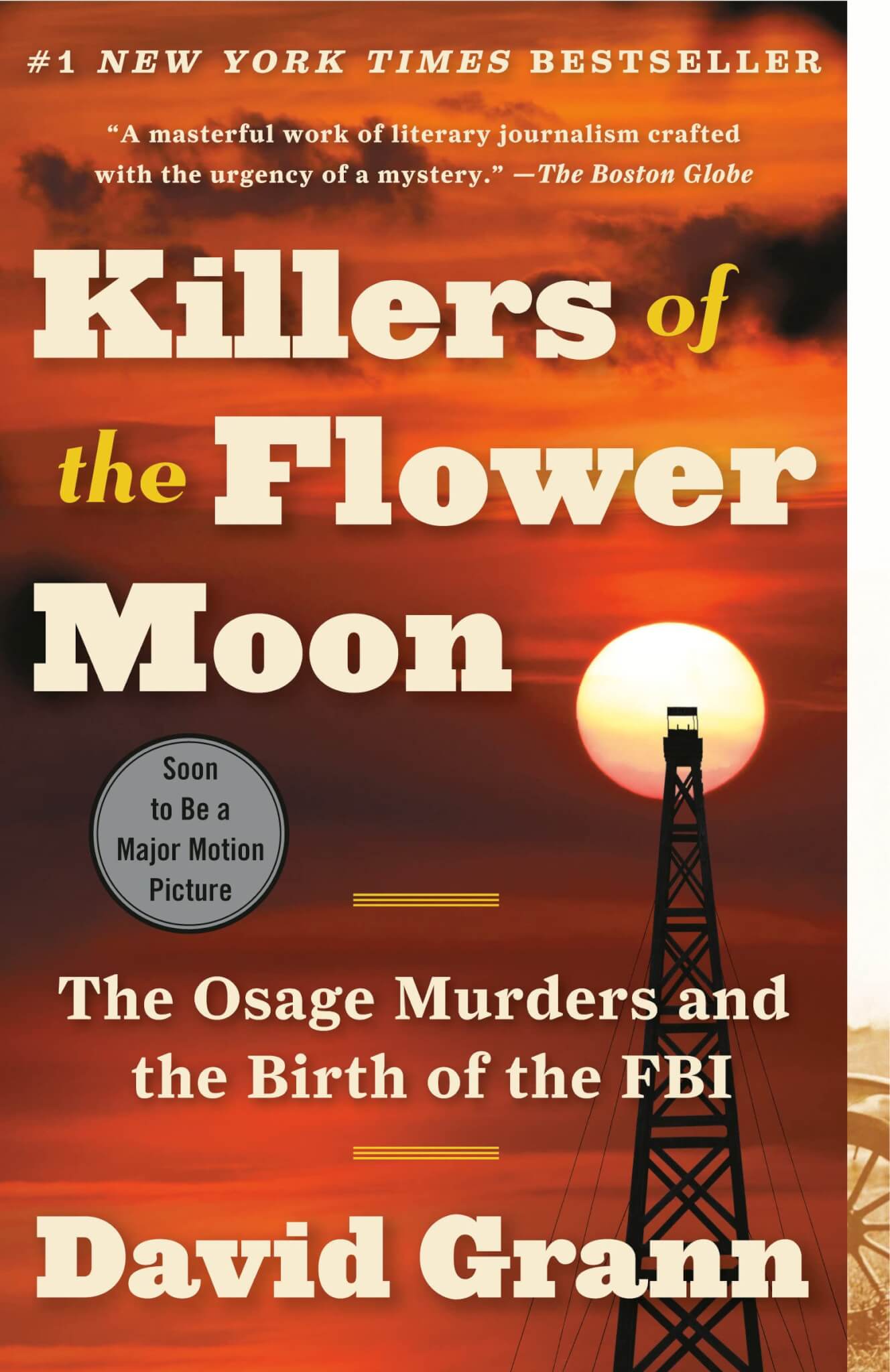 "Killers of the Flower Moon: The Osage Murders and the Birth of the FBI" by David Grann