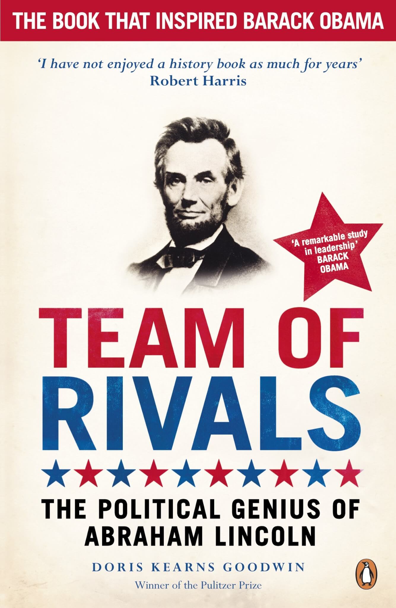"Team of Rivals: The Political Genius of Abraham Lincoln" by Doris Kearns Goodwin