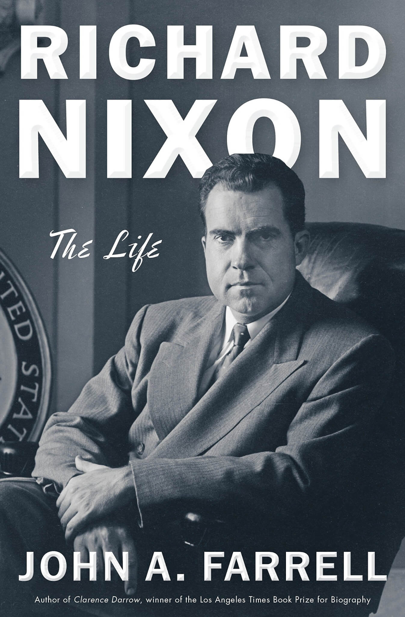 "Richard Nixon: The Life" by John A. Farrell