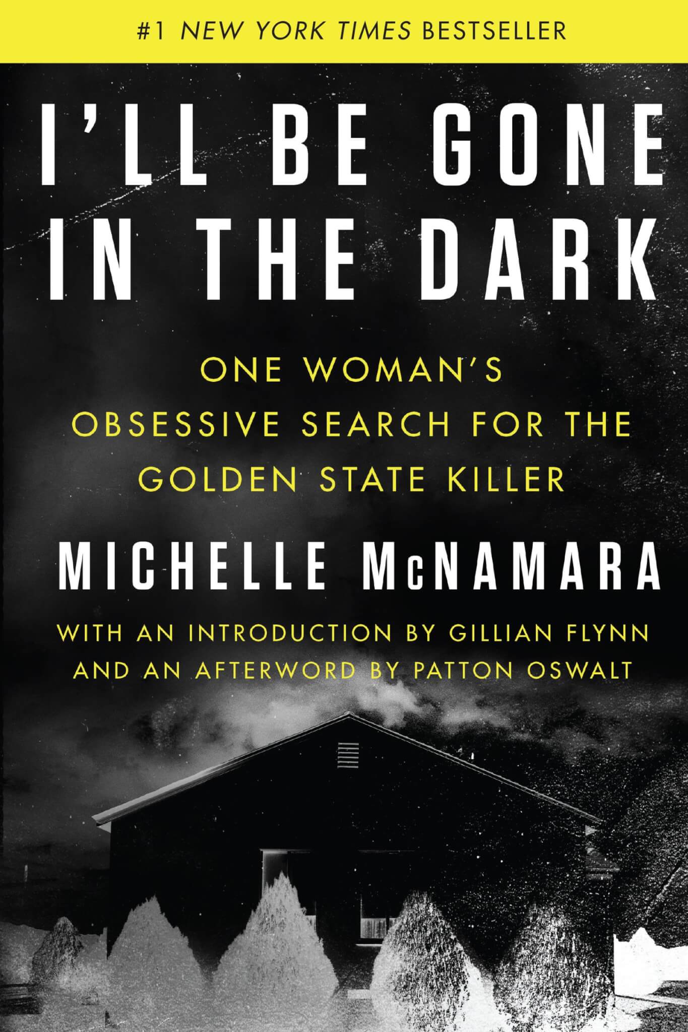 "I’ll Be Gone in the Dark: One Woman’s Obsessive Search for the Golden State Killer" by Michelle McNamara