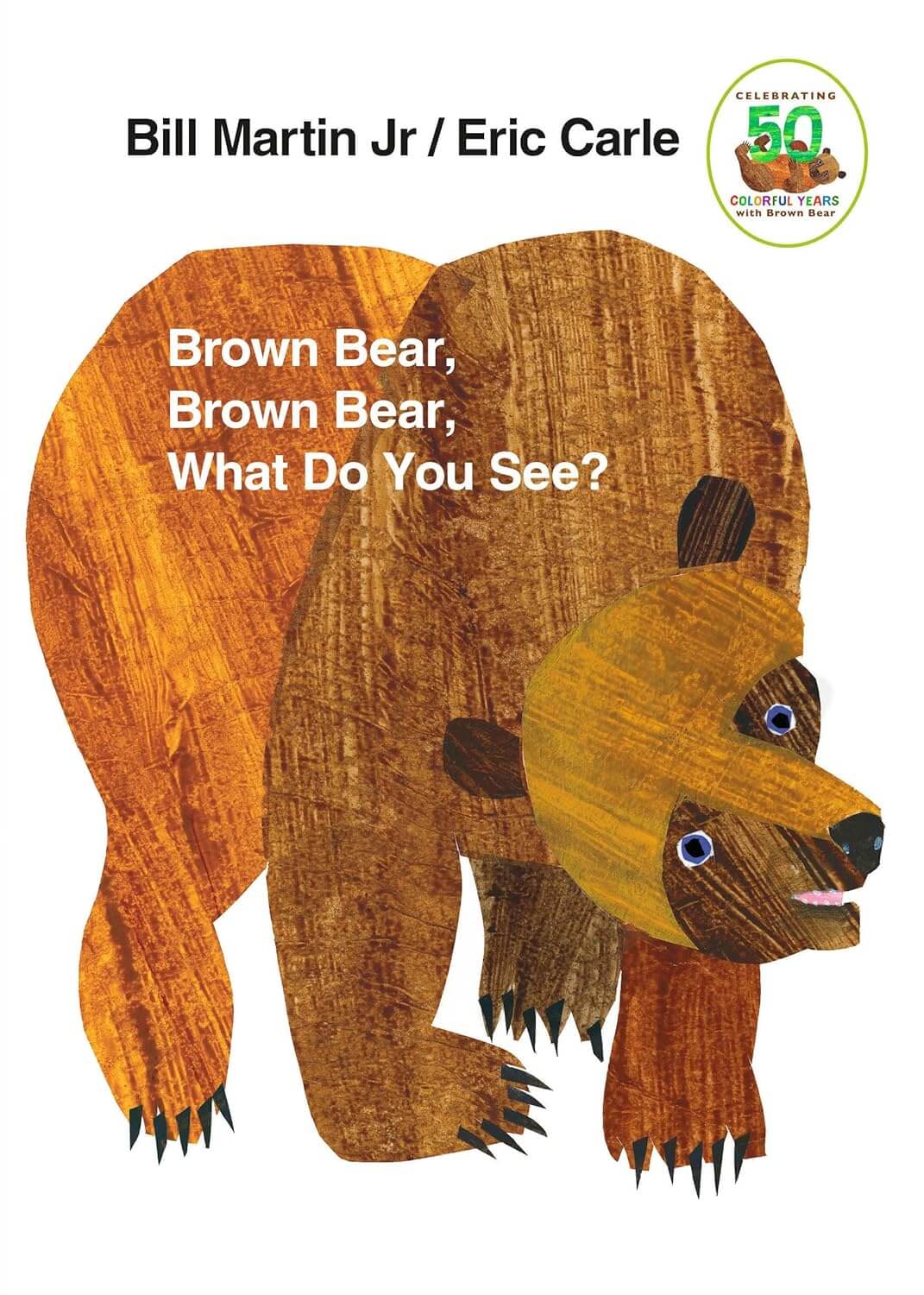 "Brown Bear, Brown Bear, What Do You See?" by Bill Martin & Eric Carle