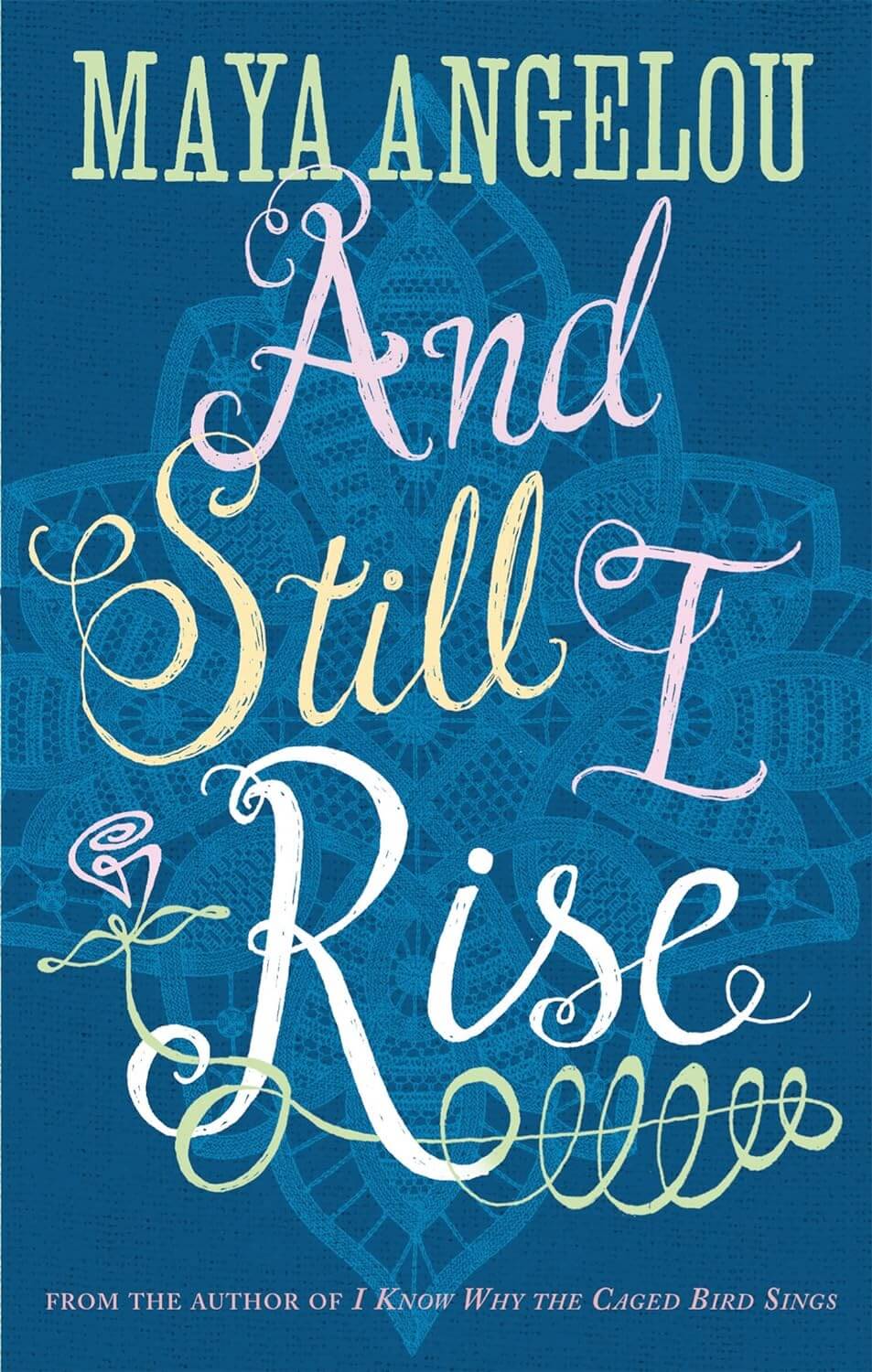 “And Still I Rise” by Maya Angelou