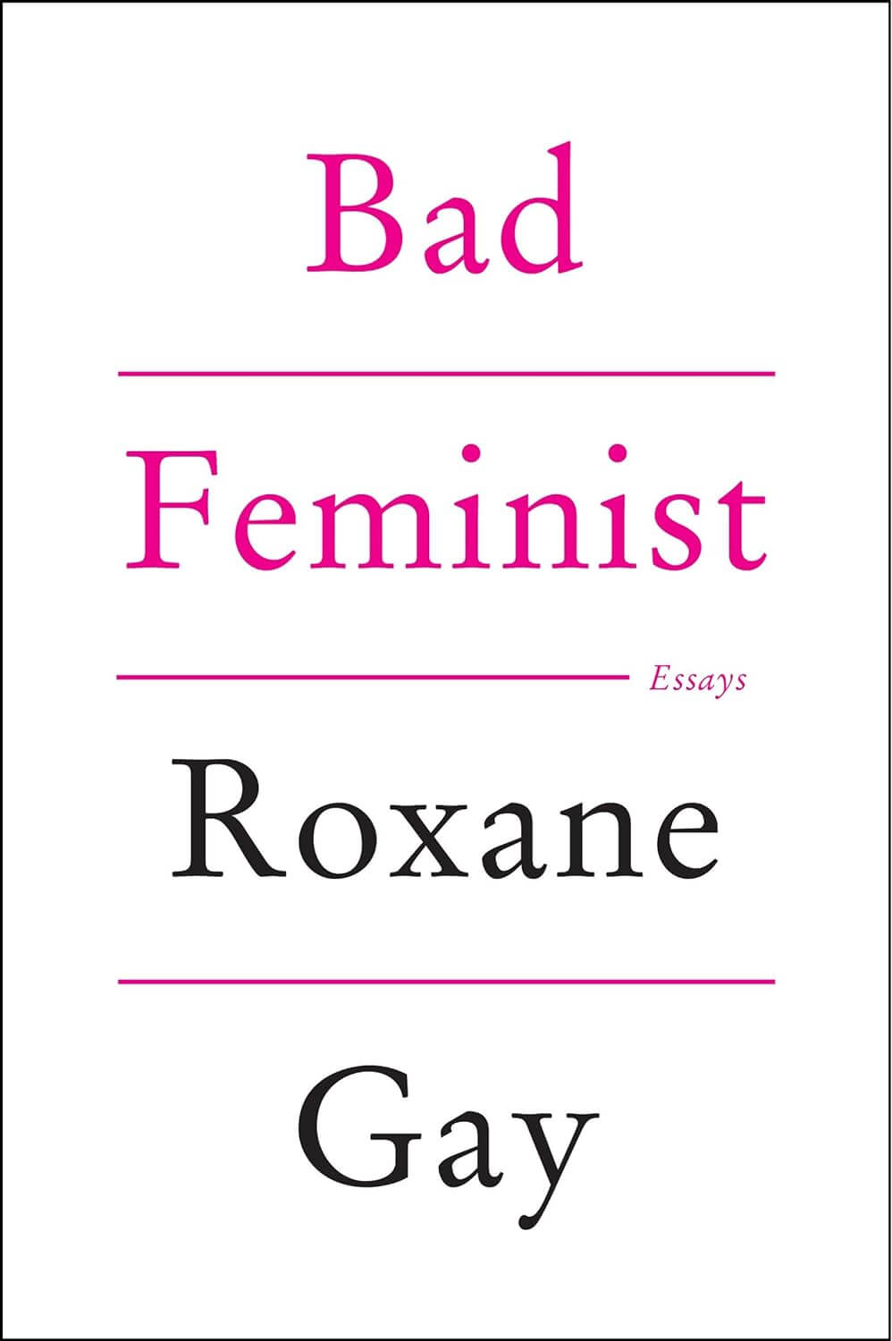"Bad Feminist" by Roxane Gay