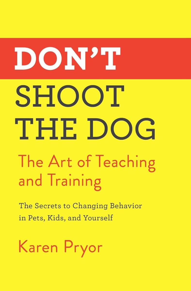 "Don't Shoot the Dog!" by Karen Pryor (2019)