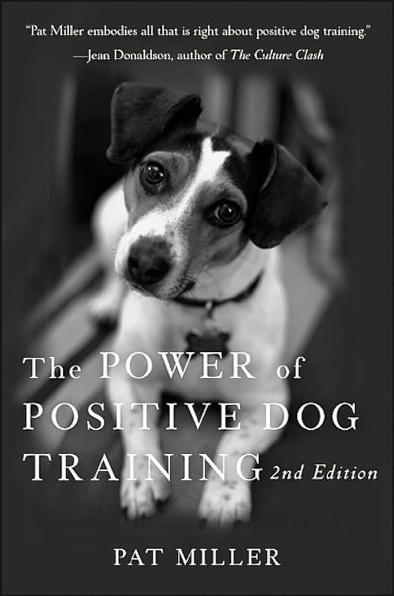 "The Power of Positive Dog Training" by Pat Miller (2001)